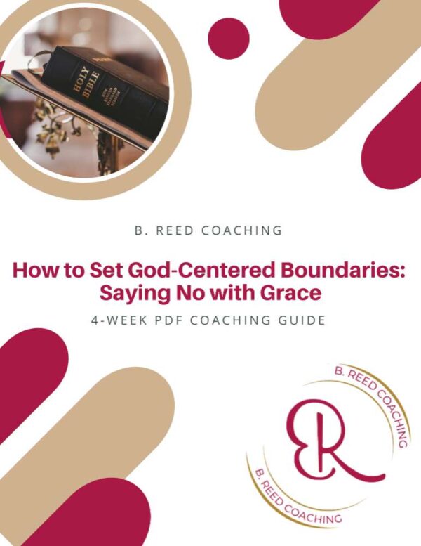 4-Week Guide: How to Set God-Centered Boundaries: Saying No with Grace