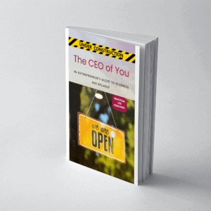 The CEO of You: An Entrepreneur’s Guide to Business and Balance