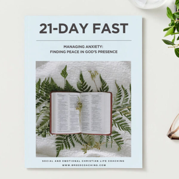 21-Day Fasting Guide: Managing Anxiety: Finding Peace in God’s Presence