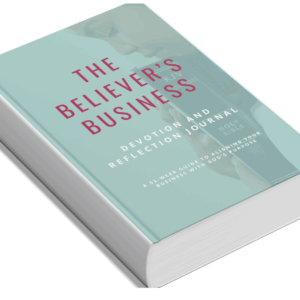 Building a Believer's Business Devotion and Reflection Journal