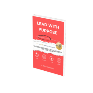 Lead with Purpose: The Purposeful Leader Growth Guide